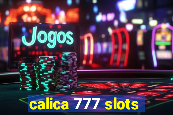 calica 777 slots